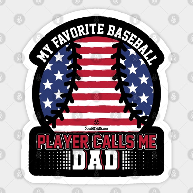 My Favorite Baseball Player Calls Me Dad Sticker by Turnbill Truth Designs